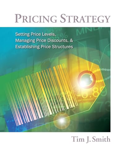 9780538480888: Pricing Strategy: Setting Price Levels, Managing Price Discounts and Establishing Price Structures, International Edition: Setting Price Levels, ... Discounts, & Establishing Price Structures