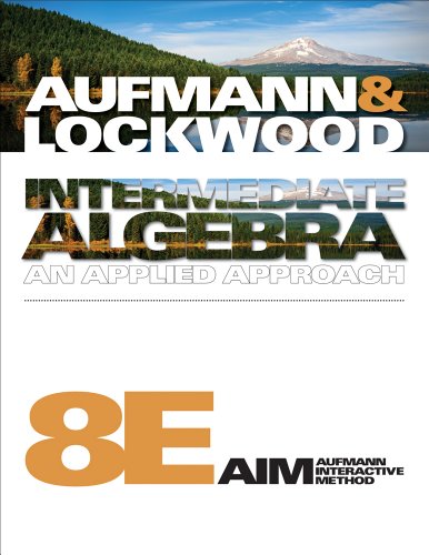 Student Solutions Manual for Aufmann/Lockwoodâ€™s Intermediate Algebra, 8th (9780538493925) by Aufmann, Richard N.; Lockwood, Joanne