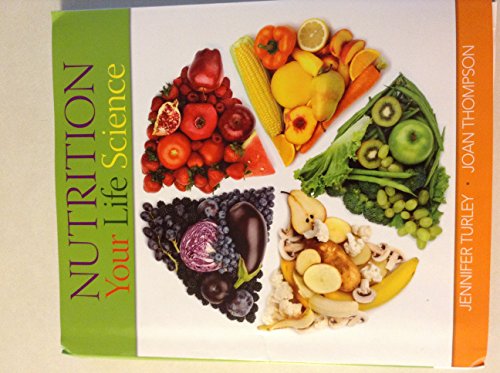 Imagen de archivo de Nutrition: Your Life Science a la venta por HPB-Red