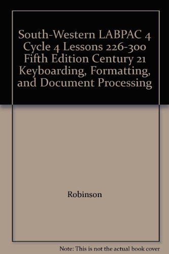 South-Western LABPAC 4 Cycle 4 Lessons 226-300 Fifth Edition Century 21 Keyboarding, Formatting, and Document Processing (9780538605045) by Robinson; Jack P. Hoggatt