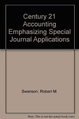 Century 21 Accounting Emphasizing Special Journal Applications (9780538606554) by Swanson, Robert M.; Ross, Kenton E.; Hanson, Robert D.
