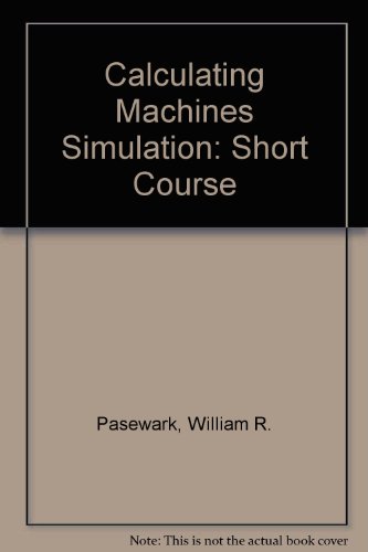 Stock image for Calculating Machines Simulation, Short Course ; 9780538608794 ; 053860879X for sale by APlus Textbooks