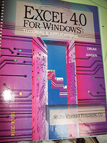 Excel 4.0 for Windows: Tutorial and Applications (9780538622752) by Drum; Jansen, Martin J.