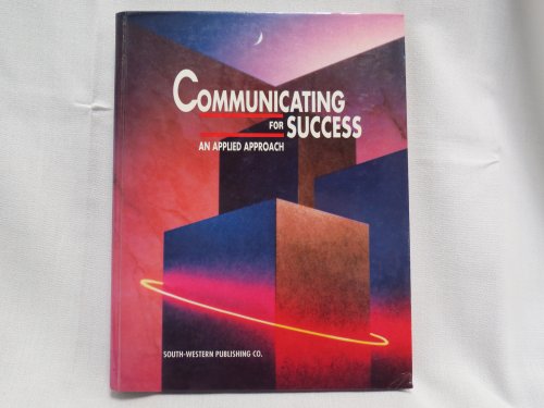 Imagen de archivo de Communicating For Success: An Applied Approach ; 9780538624749 ; 0538624744 a la venta por APlus Textbooks