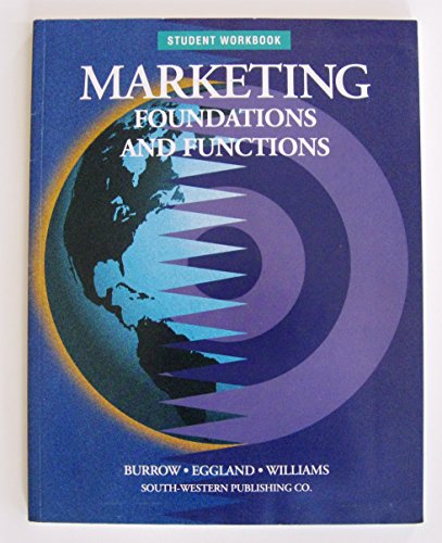 Marketing Foundations and Functions: Student Workbook (9780538625487) by Burrow, Jim; Eggland, Steve