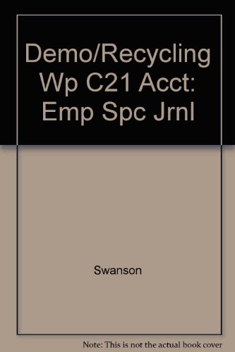 DEMO/RECYCLING WP,C21 ACCT:EMP SPC JRNL (9780538630115) by Swanson, Robert; Ross, Kenton; Hanson, Robert D.; Gilbertson, Claudia B.; Lehman, Mark W.