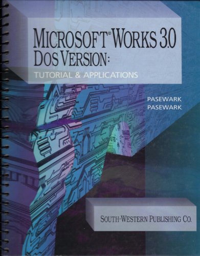 Imagen de archivo de Microsoft Works 3.0 Dos Tutorial & Applicationsl a la venta por BOOK BARN & ETC