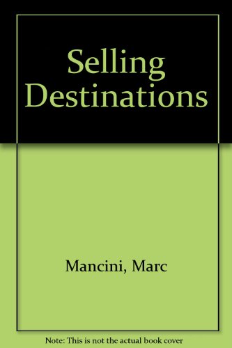 Stock image for Selling Destinations: Geography for the Travel Professional for sale by POQUETTE'S BOOKS