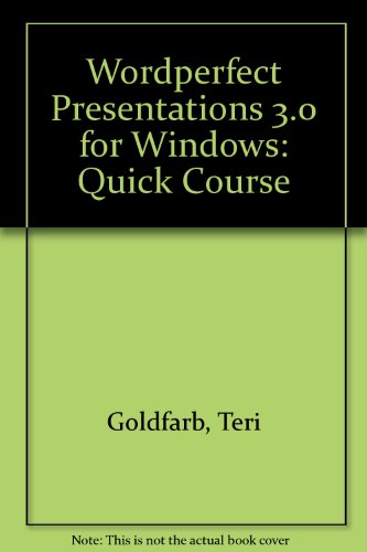 Imagen de archivo de Wordperfect Presentations 3.0 for Windows Quick Course: Quick Course a la venta por a2zbooks