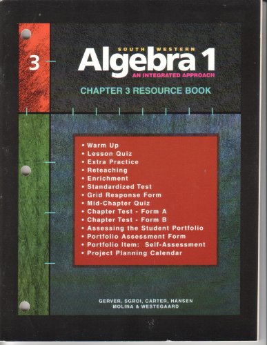 Southwestern Algebra 1, Resource Book: An Integrated Approach, Chapter 3 (9780538664462) by Hansen; Gerver; Gerver, Robert