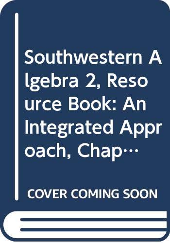 Southwestern Algebra 2, Resource Book: An Integrated Approach, Chapter 5 (9780538665063) by William K. Carter