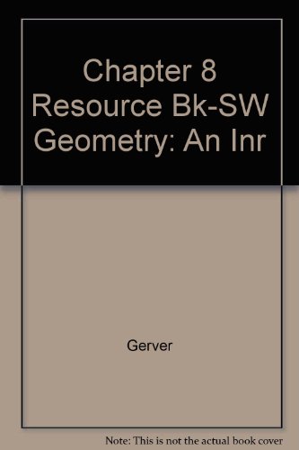 Chapter 8 Resource Bk-SW Geometry: An Inr (9780538673914) by Gerver