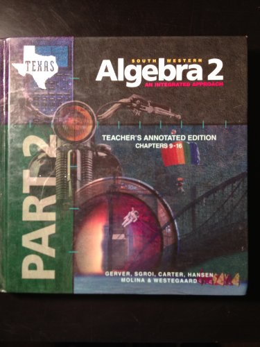 Imagen de archivo de Southwestern Algebra 2 Part 2 Texas Teachers Annotated Edition Chapters 9-16 a la venta por HPB-Red