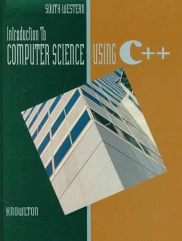 Introduction to Computer Science Using C++, 2nd Edition - Knowlton, Todd; Knowlton