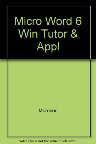 Microsoft Word 6 for Windows: Tutorial and Applications (9780538676069) by Morrison, Connie; Lewis, Brenda