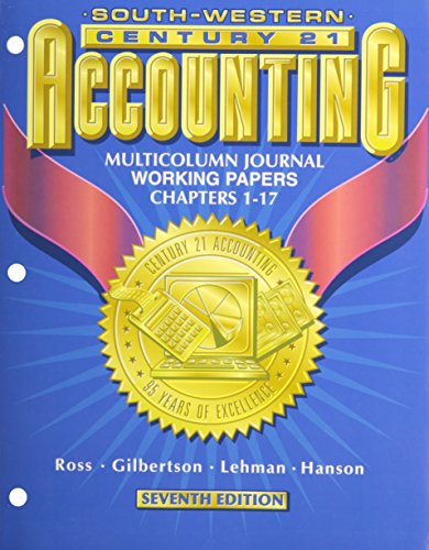 Working Papers Chapters 1-26 for Ross/Gilbertson/Lehman/Hanson's Century 21 Accounting Multicolumn Journal Approach, 7th (9780538676991) by Ross, Kenton E.; Gilbertson, Claudia B.; Lehman, Mark W.; Hanson, Robert D.