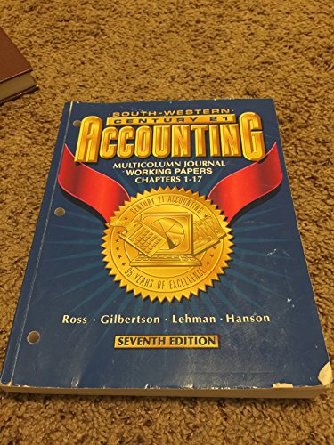 Century 21 Accounting 7E Multicolumn Jounal Approach: Working Papers Chapters 1-17 (9780538677004) by Ross, Kenton E.; Gilbertson, Claudia B.; Lehman, Mark W.; Hanson, Robert D.