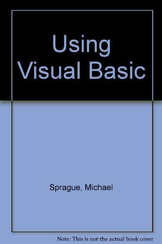 Using Visual Basic (9780538678872) by Sprague, Michael