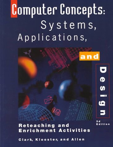 Computer Concepts Systems, Applications & Designs: Workbook (9780538679206) by Klooster, Dale; Clark, James; Allen, Warren