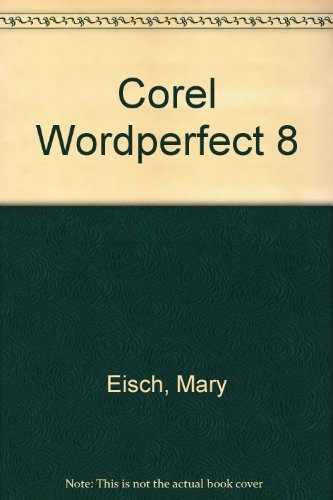 Imagen de archivo de Corel WordPerfect 8 Complete Course a la venta por HPB-Red
