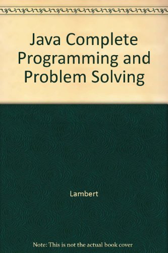 Java Complete Programming and Problem Solving (9780538687096) by Kenneth A. Lambert
