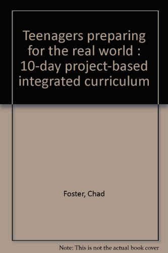 Teenagers preparing for the real world: 10-day project-based integrated curriculum (9780538687881) by Foster, Chad