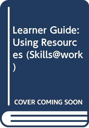 Skills@Work: Learner Guide: Using Resources (9780538689588) by Agency For Instructional Technology