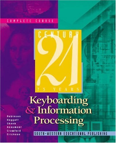 Stock image for Century 21 Keyboarding and Information Processing, Complete Course for sale by Once Upon A Time Books