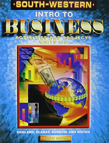 Intro to Business - Activities and Projects Units 1-6 (9780538692069) by Ristau, Robert A; Eggland, Steven A.; Dlabay, Les; Burrow, James L.; Daughtrey, Anne S.