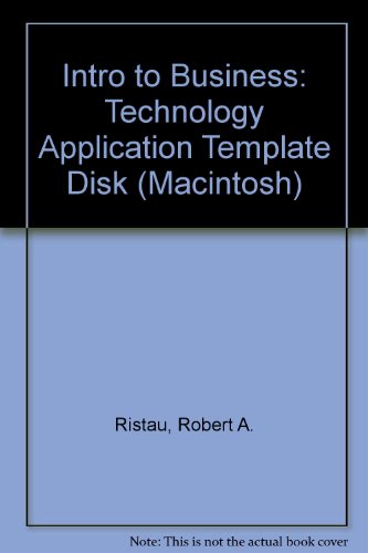 Intro to Business - Technology Application Template Disk (Macintosh)- Optional (9780538692106) by Ristau, Robert A; Eggland, Steven A.; Dlabay, Les; Burrow, James L.; Daughtrey, Anne S.
