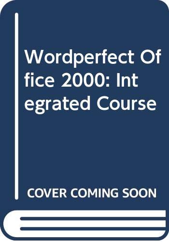 Imagen de archivo de Wordperfect Office 2000: Integrated Course a la venta por Irish Booksellers