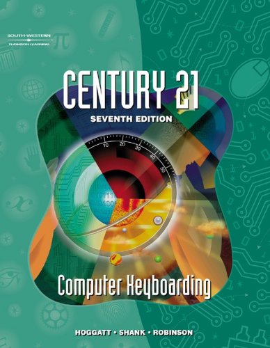Century 21 Computer Keyboarding (9780538699198) by Hoggatt, Jack P.; Shank, Jon A.; Robinson, Jerry W.