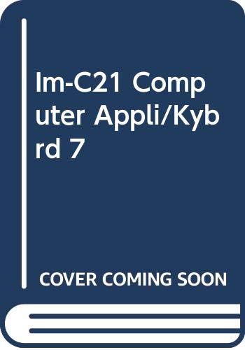 IM-C21 COMPUTER APPLI/KYBRD 7 (9780538699457) by Hoggatt