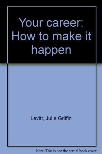 Beispielbild fr Your Career: How to Make It Happen zum Verkauf von The Yard Sale Store