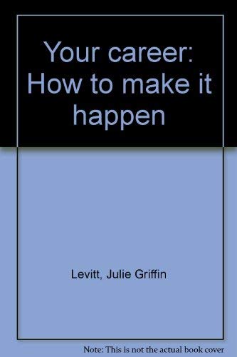 9780538701679: Your Career: How to Make it Happen
