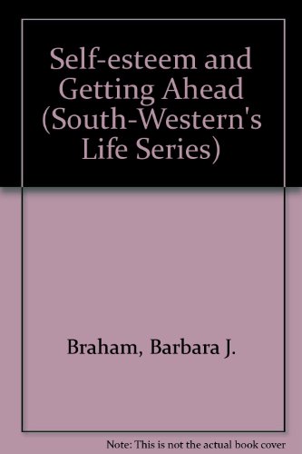 Stock image for Self-Esteem and Getting Ahead (South-Western's Life Series) for sale by SecondSale