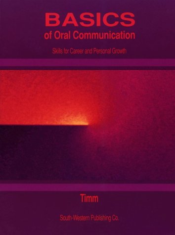 BASICS of Oral Communication: Skills for Career and Personal Growth (9780538707183) by Timm, Paul R.