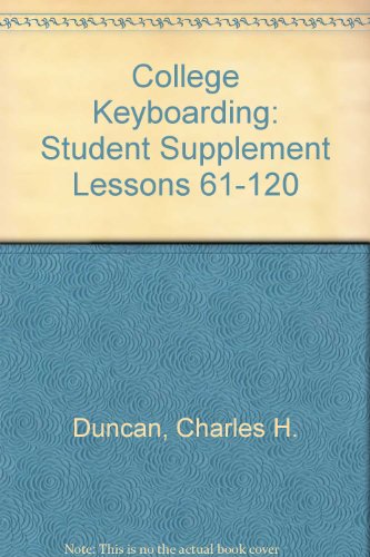College Keyboarding: Student Supplement Lessons 61-120 (9780538708227) by Duncan, Charles H.; Vanhuss, Susie H.; Warner, S. Elvon