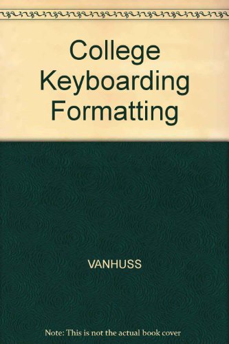 South-Western College Keyboarding: Formatting Course With Wordperfect 5.1 (9780538708678) by Duncan, Charles H.; Vanhuss, Susie H.; Warner, S. Elvon