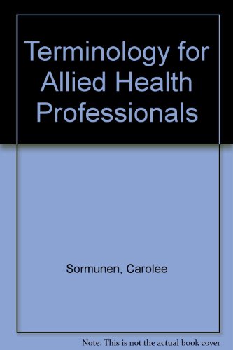 Terminology for Allied Health Professionals/Book and Disk (9780538711487) by Sormunen, Carolee; Moisio, Marie