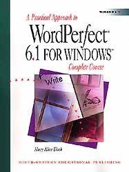 Imagen de archivo de A Practical Approach to Wordperfect 6.1 for Windows: Complete Course a la venta por a2zbooks