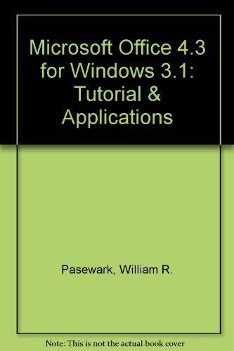 Imagen de archivo de Microsoft Office for Windows 3.1, Version 4.2 & 4.3: Tutorial and Applications a la venta por Lot O'Books