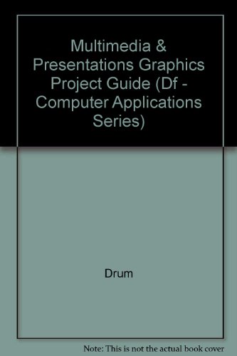 Multimedia and Presentation Graphics Projects (9780538717854) by William O. Drum; Larry Burtness