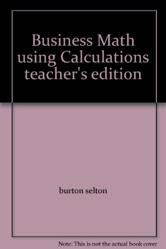 9780538721905: Business Math using Calculations teacher's edition