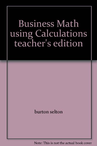 Stock image for Business Math using Calculations teacher's edition for sale by Allied Book Company Inc.