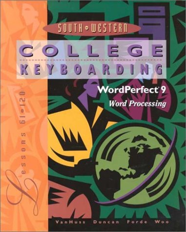 Imagen de archivo de College Keyboarding: WordPerfect 9, Lessons 61-120 a la venta por Mispah books