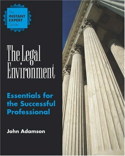 Imagen de archivo de The Legal Environment: Essentials for the Successful Professional a la venta por Wonder Book