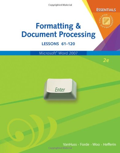 Beispielbild fr Formatting & Document Processing Essentials, Lessons 61-120 (with CD-ROM) VanHuss, Susie; Forde, Connie; Woo, Donna and Hefferin, Linda zum Verkauf von Textbookplaza