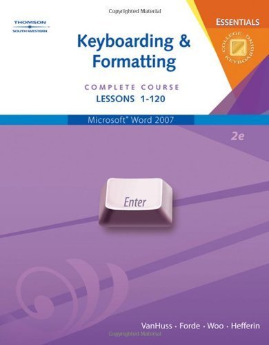 9780538729802: Keyboarding & Format Essentials Complete Course, Lessons 1-120: Microsoft Word 2007