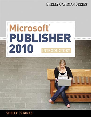 9780538746175: Microsoft Publisher 2010: Introductory (Shelly Cashman Series)